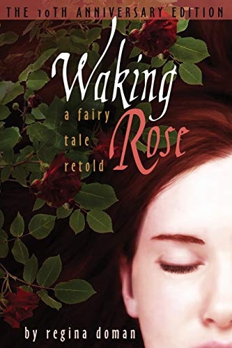 Waking Rose: A Fairy Tale Retold (Fairy Tale Novels)