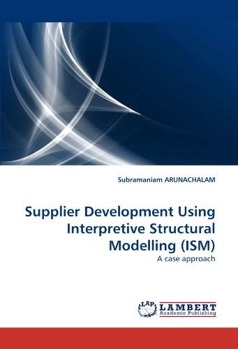 Supplier Development Using Interpretive Structural Modelling (ISM): A case approach