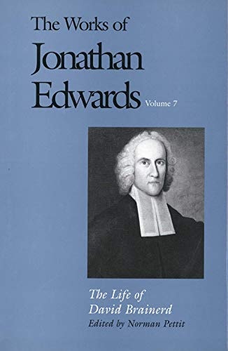 The Life of David Brainerd (The Works of Jonathan Edwards Series, Volume 7)