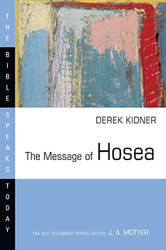 The Message of Hosea (Bible Speaks Today)