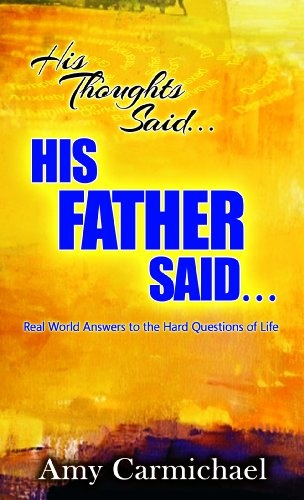 His Thoughts Said. . .His Father Said: Real-World Answers to the Hard Questions of Life