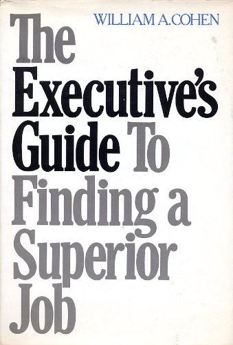 The executive's guide to finding a superior job
