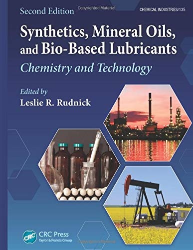 Synthetics, Mineral Oils, and Bio-Based Lubricants: Chemistry and Technology, Second Edition (Chemical Industries)