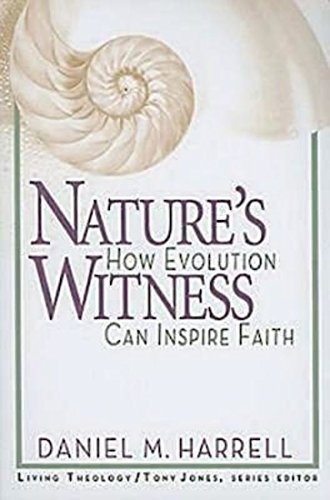 Nature's Witness: How Evolution Can Inspire Faith (Living Theology)