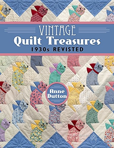 Vintage Quilt Treasures - 1930s Revisited