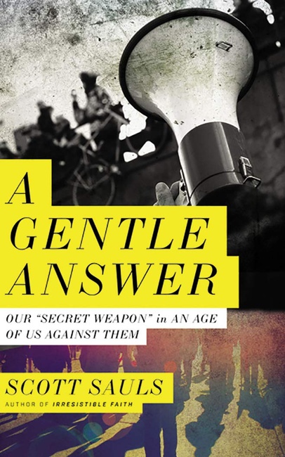 A Gentle Answer: Our "Secret Weapon" in an Age of Us Against Them