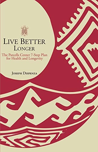 Live Better Longer: The Parcells Center 7-Step Plan for Health and Longevity