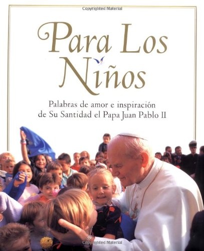 For The Children: Lessons From Pope John Paul Ii (para Los Ninos)
