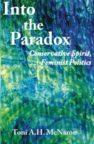 Into the Paradox: Conservative Spirit, Feminist Politics