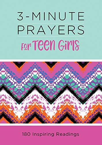3-Minute Prayers for Teen Girls: 180 Inspiring Readings (3-Minute Devotions)