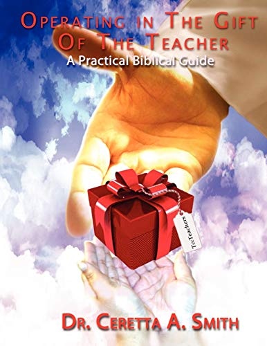 Operating in the Gift of the Teacher: A Practical Biblical Guide