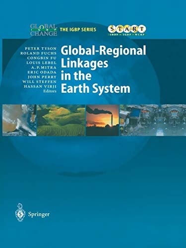 Global-Regional Linkages in the Earth System (Global Change - The IGBP Series)