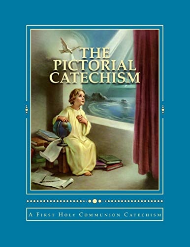 The Pictorial Catechism: A First Holy Communion Catechism