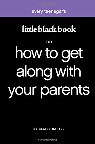 Little Black Book on How to Get Along with Your Parents (Little Black Book Series)