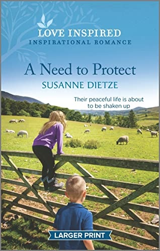 A Need to Protect: An Uplifting Inspirational Romance