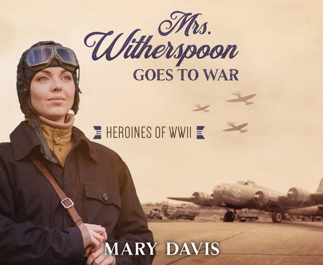 Mrs. Witherspoon Goes to War (Heroines of WWII)