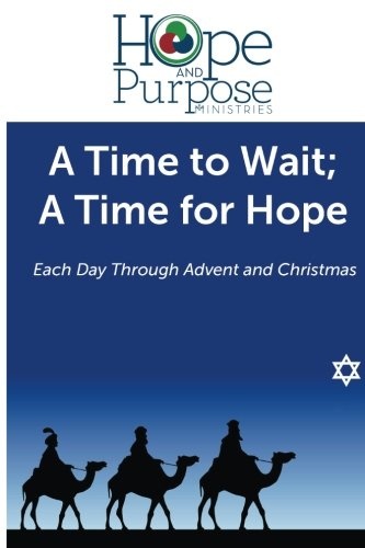 A Time to Wait; A Time for Hope: Each Day Through Advent and Christmas