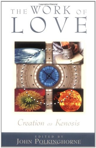 The Work of Love: Creation as Kenosis