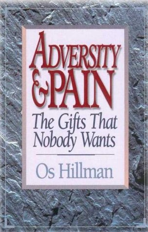 Adversity & Pain: The Gifts Nobody Wants