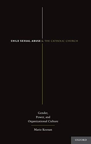 Child Sexual Abuse and the Catholic Church: Gender, Power, and Organizational Culture