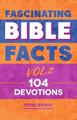 Fascinating Bible Facts Vol. 2: 104 Devotions