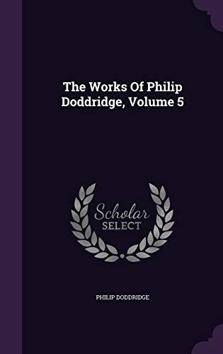 The Works Of Philip Doddridge, Volume 5