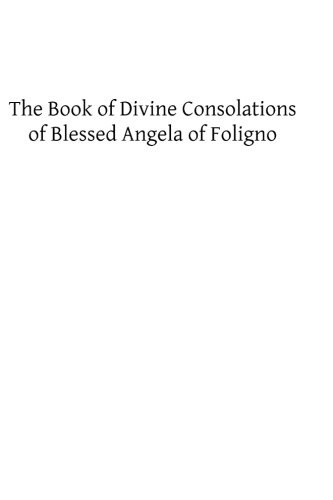 The Book of Divine Consolations of Blessed Angela of Foligno