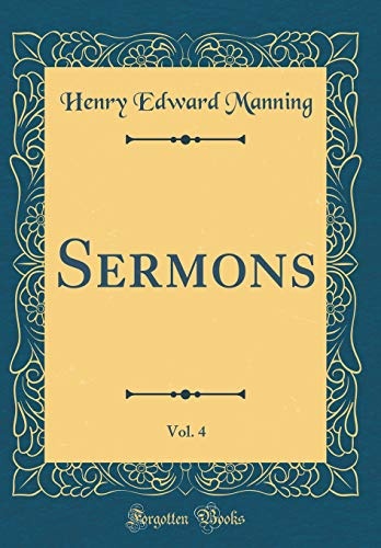 Sermons, Vol. 4 (Classic Reprint)