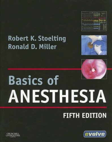 Basics of Anesthesia: with Evolve Website (Stoelting, Basics of Anesthesia: with Evolve Website)