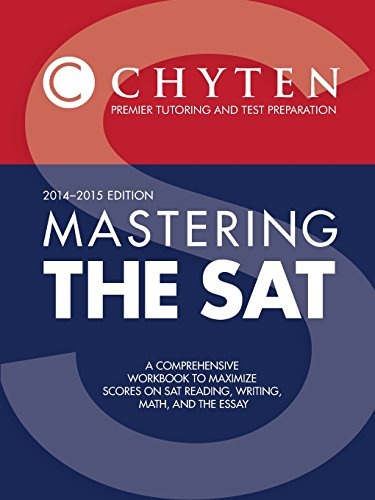 Mastering the SAT 2014-2015 Edition: A Comprehensive Workbook to Maximize Scores on SAT Reading, Writing, Math, and the Essay