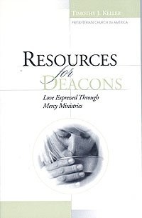 Resources for Deacons: Love Expressed through Mercy Ministries