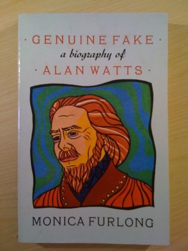 Genuine Fake: A Biography of Alan Watts