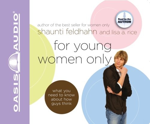 For Young Women Only: What You Need to Know About How Guys Think by Shaunti Feldhahn, Lisa Author Rice [Audio CD]