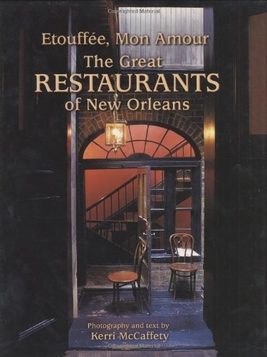 EtouffÃ©e, Mon Amour: The Great Restaurants of New Orleans (Restaurant Cookbooks)