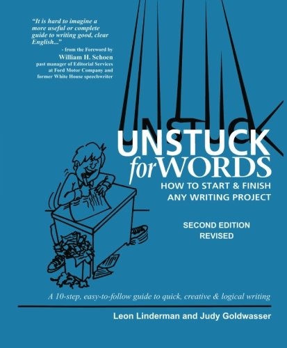 Unstuck for Words: How to Start & Finish Any Writing Project