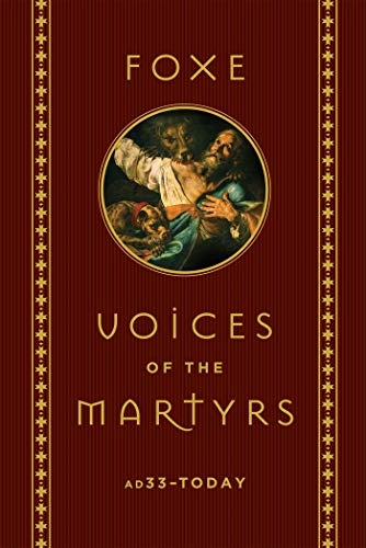 Foxe: Voices of the Martyrs: AD33 â Today