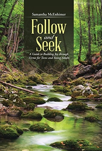 Follow and Seek: A Guide to Building Joy through Virtue for Teens and Young Adults