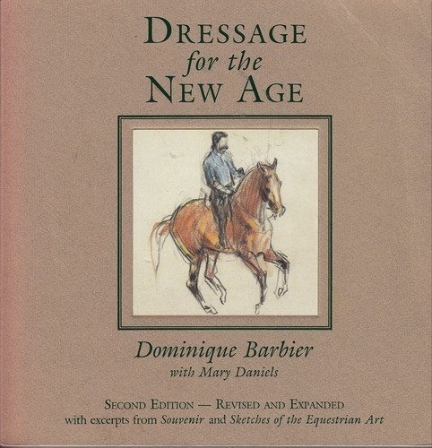 Dressage for the New Age - Revised and Expanded