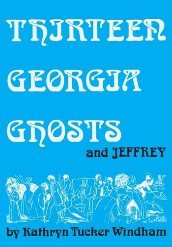 Thirteen Georgia Ghosts and Jeffrey: Commemorative Edition