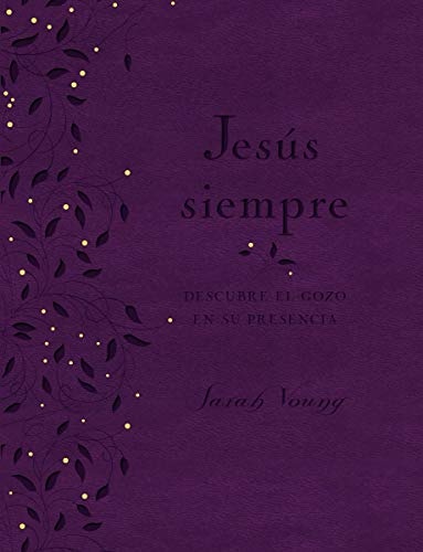 JesÃºs siempre - EdiciÃ³n de lujo: Descubre el gozo en su presencia (Jesus Always) (Spanish Edition)