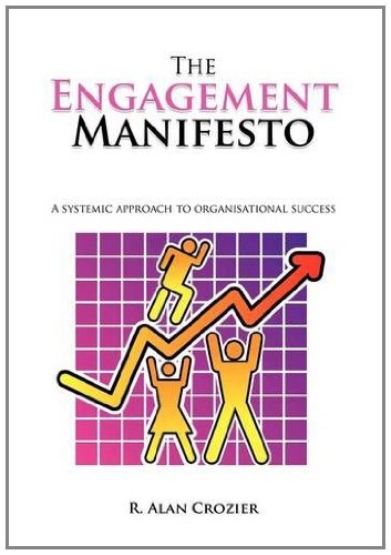 The Engagement Manifesto: A Systemic Approach to Organisational Success