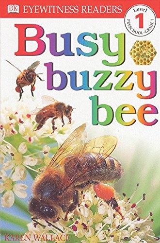 DK Readers: Busy, Buzzy Bee (Level 1: Beginning to Read) (DK Readers Level 1)