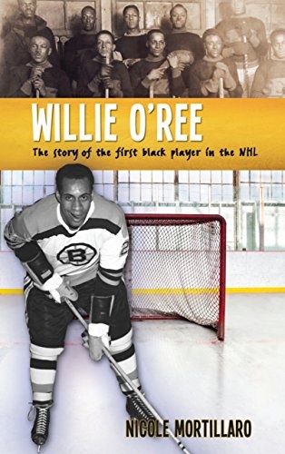 Willie O'Ree: The Story of the First Black Player in the NHL (Lorimer Recordbooks)