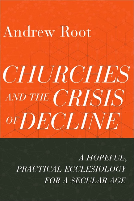 Churches and the Crisis of Decline (Ministry in a Secular Age)