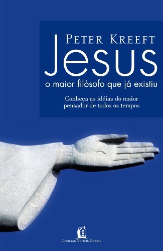 Jesus: O Maior Filosofo Que Ja Existiu (Em Portugues do Brasil)