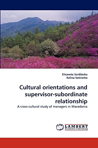 Cultural orientations and supervisor-subordinate relationship: A cross-cultural study of managers in Macedonia