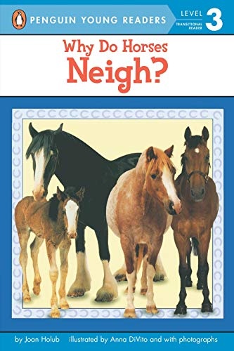 Why Do Horses Neigh? (Penguin Young Readers, Level 3)