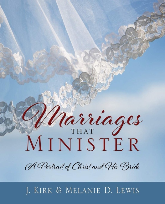 Marriages that Minister: A Portrait of Christ and His Bride