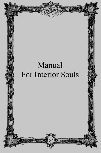 Manual for Interior Souls: A Collection of Unpublished Writings