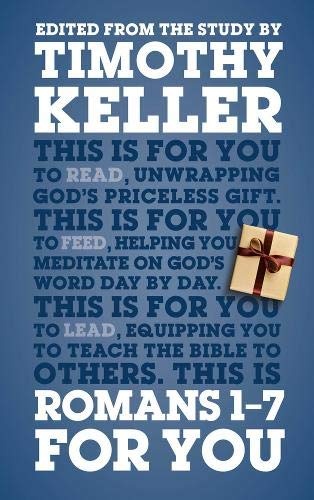 Romans 1 - 7 for You: Edited from the Study by Timothy Keller (God's Word for You)